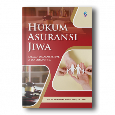 Hukum Asuransi Jiwa : Masalah-Masalah Aktual di Era Disrupsi 4.0