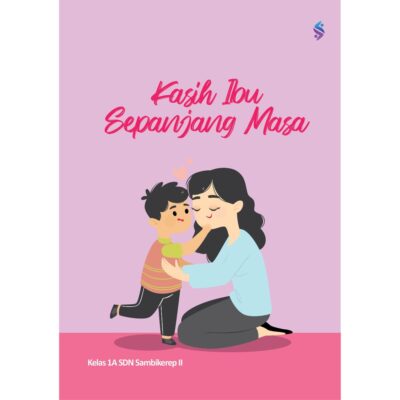 Kasih Ibu Sepanjang Masa