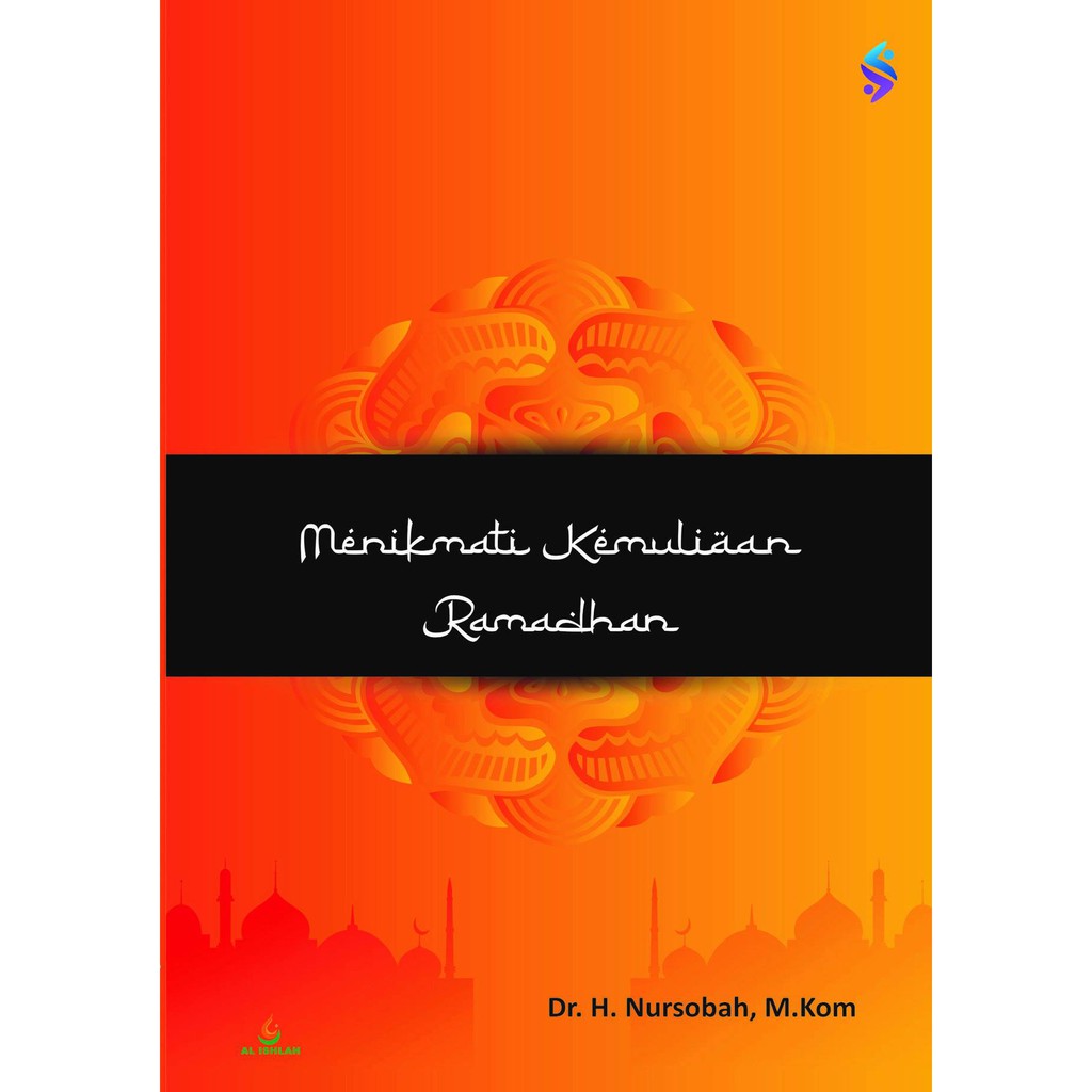Menikmati Kemuliaan Ramadhan