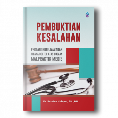 Pembuktian Kesalahan : Pertanggungjawaban Pidana Dokter Atas Dugaan Malpraktik Medis