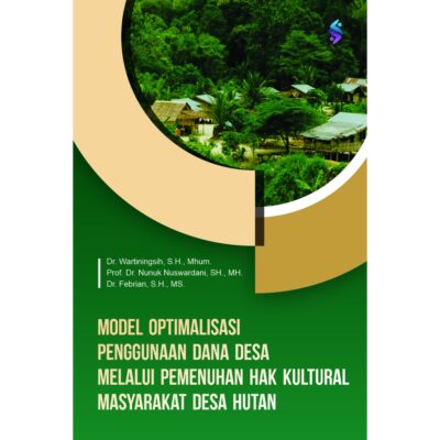 Model Optimalisasi Penggunaan Dana Desa Melalui Pemenuhan Hak Kultural Masyarakat Desa Hutan