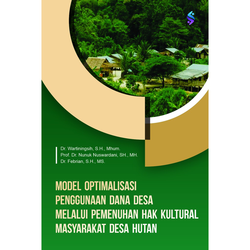 Model Optimalisasi Penggunaan Dana Desa Melalui Pemenuhan Hak Kultural Masyarakat Desa Hutan