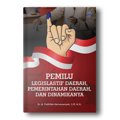 Pemilu Legislatif Daerah, Pemerintahan Daerah dan Dinamikanya