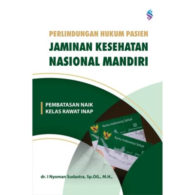 Perlindungan Hukum Pasien Jaminan Kesehatan Nasional Mandiri : pembatasan naik kelas rawat inap