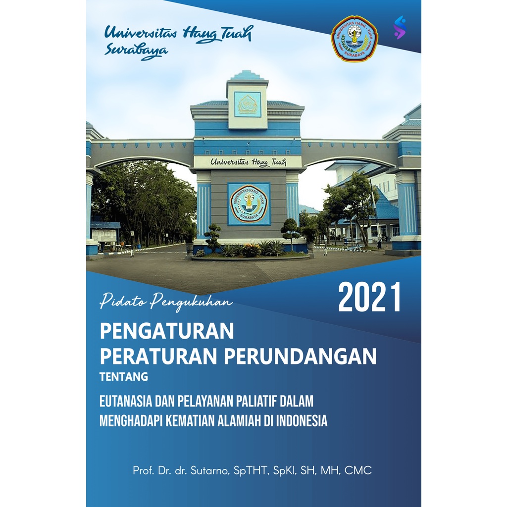 Pidato Pengukuhan Pengaturan Peraturan Perundangan tentang Eutanasia dan Pelayanan Paliatif dalam Menghadapi Kematian Alamiah di Indonesia