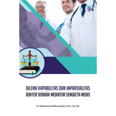 Dilema Kapabilitas dan Imparsialitas Dokter sebagai Mediator Sengketa Medis