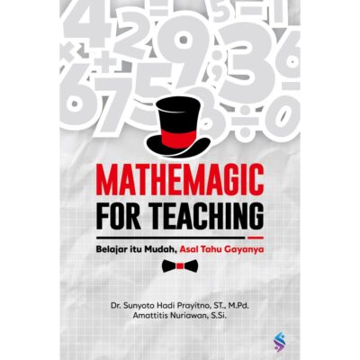 Mathemagic For Teaching: Belajar itu Mudah, Asal Tahu Gayanya