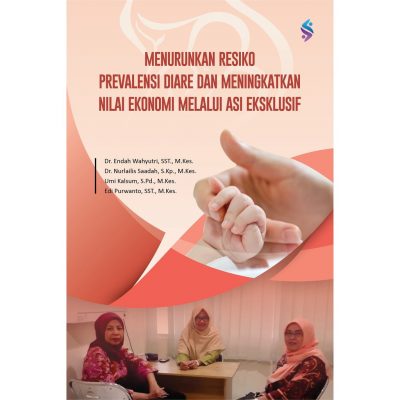 Menurunkan Resiko Prevalensi Diare dan Meningkatkan Nilai Ekonomi melalui ASI Ekslusif