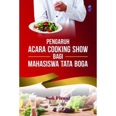 Pengaruh Acara Cooking Show Bagi Mahasiswa Tata Boga