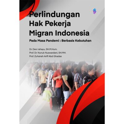 Perlindungan Hak Pekerja Migran di Indonesia (Pada Masa Pandemi : Berbasis Kebutuhan)