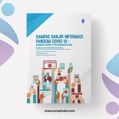 Buku Dampak Banjir Informasi Pandemi COVID-19: Disonansi Kognitif dan Pertimbangan Sosial