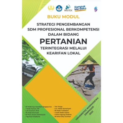 STRATEGI PENGEMBANGAN SUMBER DAYA MANUSIA PROFESIONAL BERKOMPETENSI DALAM BIDANG PERTANIAN TERINTEGRASI MELALUI KEARIFAN LOKAL