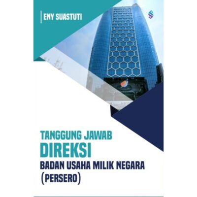 TANGGUNG JAWAB DIREKSI BADAN USAHA MILIK NEGARA (PERSERO)