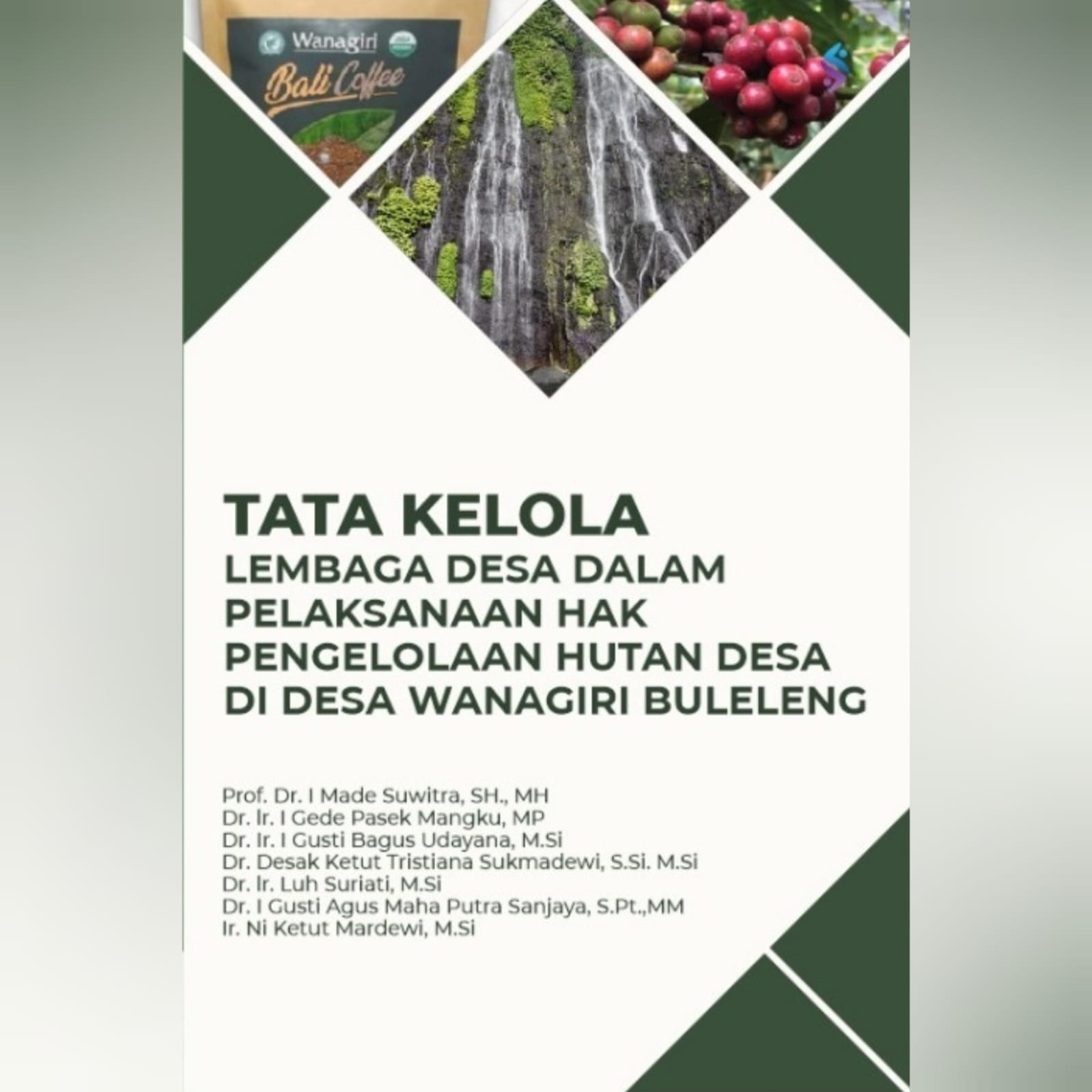 TATA KELOLA LEMBAGA DESA DALAM PELAKSANAAN HAK PENGELOLAAN HUTAN DESA DI DESA WANAGIRI BULELENG TATA KELOLA LEMBAGA DESA DALAM PELAKSANAAN HAK PENGELOLAAN HUTAN DESA DI DESA WANAGIRI BULELENG