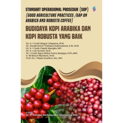 BUDIDAYA KOPI ARABIKA DAN KOPI ROBUSTA YANG BAIK (GOOD AGRICULTURE PRACTICES /GAP ON ARABICA AND ROBUSTA COFFEE)