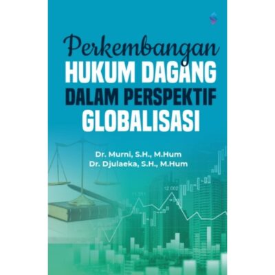 PERKEMBANGAN HUKUM DAGANG DALAM PERSPEKTIF GLOBALISASI
