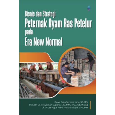 BISNIS DAN STRATEGI PETERNAK AYAM RAS PETELUR PADA ERA NEW NORMAL