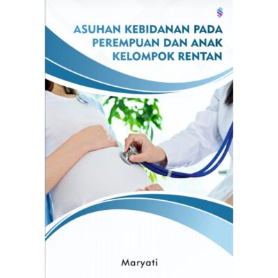 ASUHAN KEBIDANAN PADA PEREMPUAN DAN ANAK KELOMPOK RENTAN