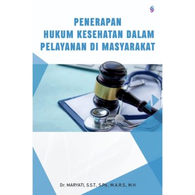 PENERAPAN HUKUM KESEHATAN DALAM PELAYANAN DI MASYARAKAT