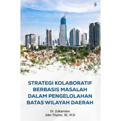 STRATEGI KOLABORATIF BERBASIS MASALAH DALAM PENGELOLAAN BATAS WILAYAH DAERAH