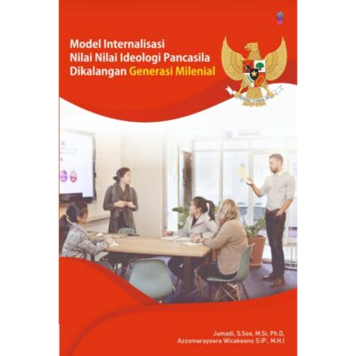MODEL INTERNALISASI NILAI-NILAI IDEOLOGI PANCASILA DIKALANGAN GENERASI MILENIAL