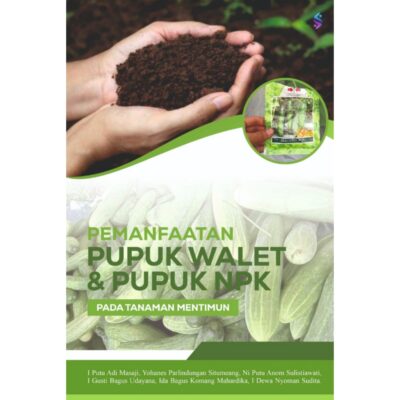 PEMANFAATAN PUPUK WALET & PUPUK NPK PADA TANAMAN MENTIMUN