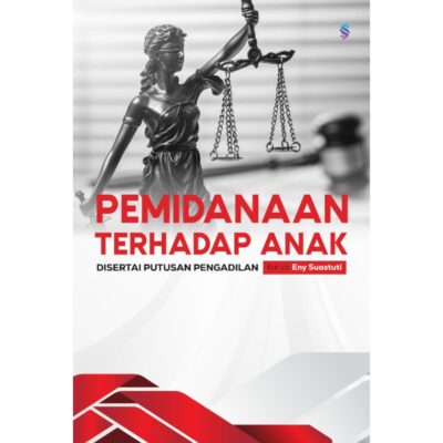 PEMIDANAAN TERHADAP ANAK DAN PENERAPANNYA
