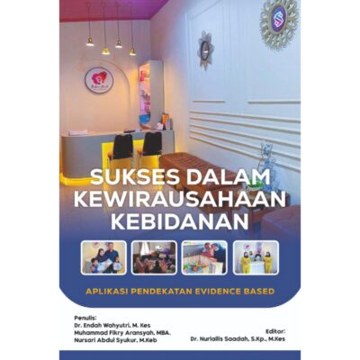 SUKSES DALAM KEWIRAUSAHAAN KEBIDANAN Aplikasi Pendekatan Evidence Based
