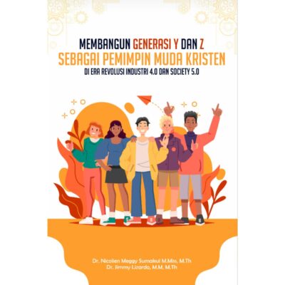 MEMBANGUN GENERASI Y DAN Z SEBAGAI PEMIMPIN MUDA KRISTEN DI ERA REVOLUSI INDUSTRI 4.0 DAN SOCIETY 5.0