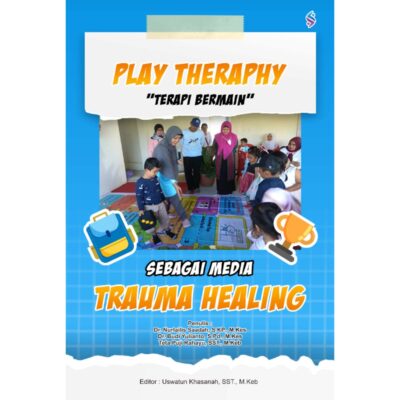 PLAY THERAPY (TERAPI BERMAIN) SEBAGAI MEDIA TRAUMA HEALING