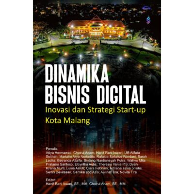 DINAMIKA BISNIS DIGITAL Inovasi dan Strategi Start-up Kota Malang