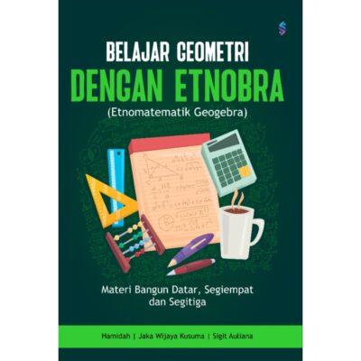 Belajar Geometri dengan Etnobra (Etnomatematik Geogebra) Materi Bangun Datar, Segiempat dan Segitiga