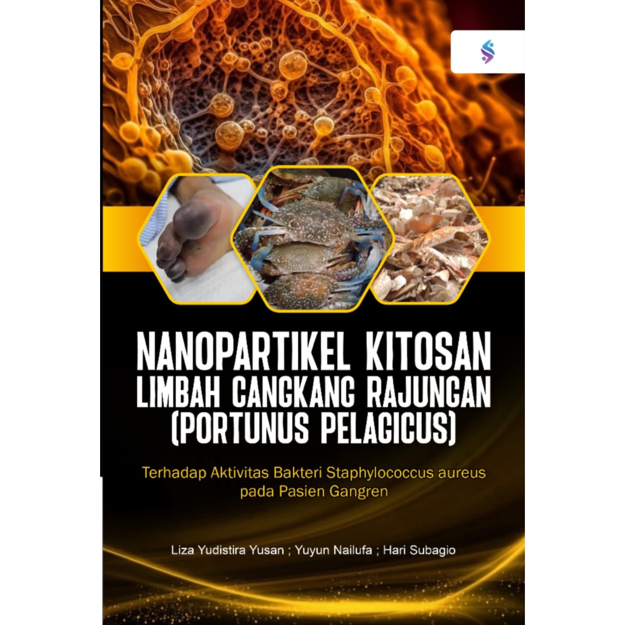 Nanopartikel Kitosan Limbah Cangkang Rajungan (Portunus pelagicus.) Terhadap Aktivitas Bakteri Staphylococcus aureus pada Pasien Gangren