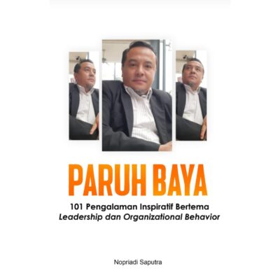 PARUH BAYA 101 Pengalaman Inspiratif Bertema Leadership dan Organizational Behavior