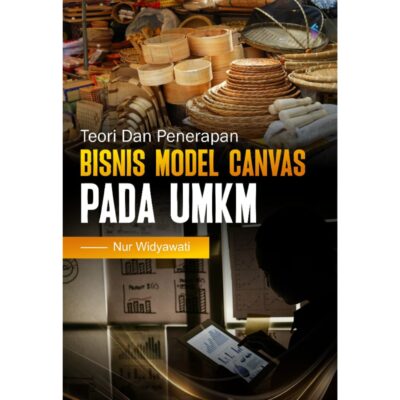 TEORI DAN PENERAPAN BISNIS MODEL CANVAS PADA UMKM