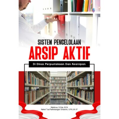 SISTEM PENGELOLAAN ARSIP AKTIF DI DINAS PERPUSTAKAAN DAN KEARSIPAN