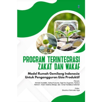 PROGRAM TERINTEGRASI ZAKAT DAN WAKAF (MODEL RUMAH GEMILANG INDONESIA UNTUK PENGANGGURAN USIA PRODUKTIF)
