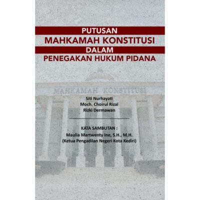 Putusan Mahkamah Konstitusi dalam Penegakan Hukum Pidana