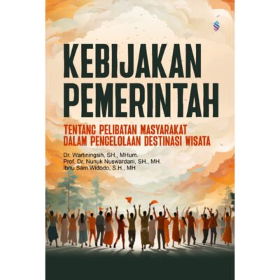 KEBIJAKAN PEMERINTAH TENTANG PELIBATAN MASYARAKAT DALAM PENGELOLAAN DESTINASI WISATA
