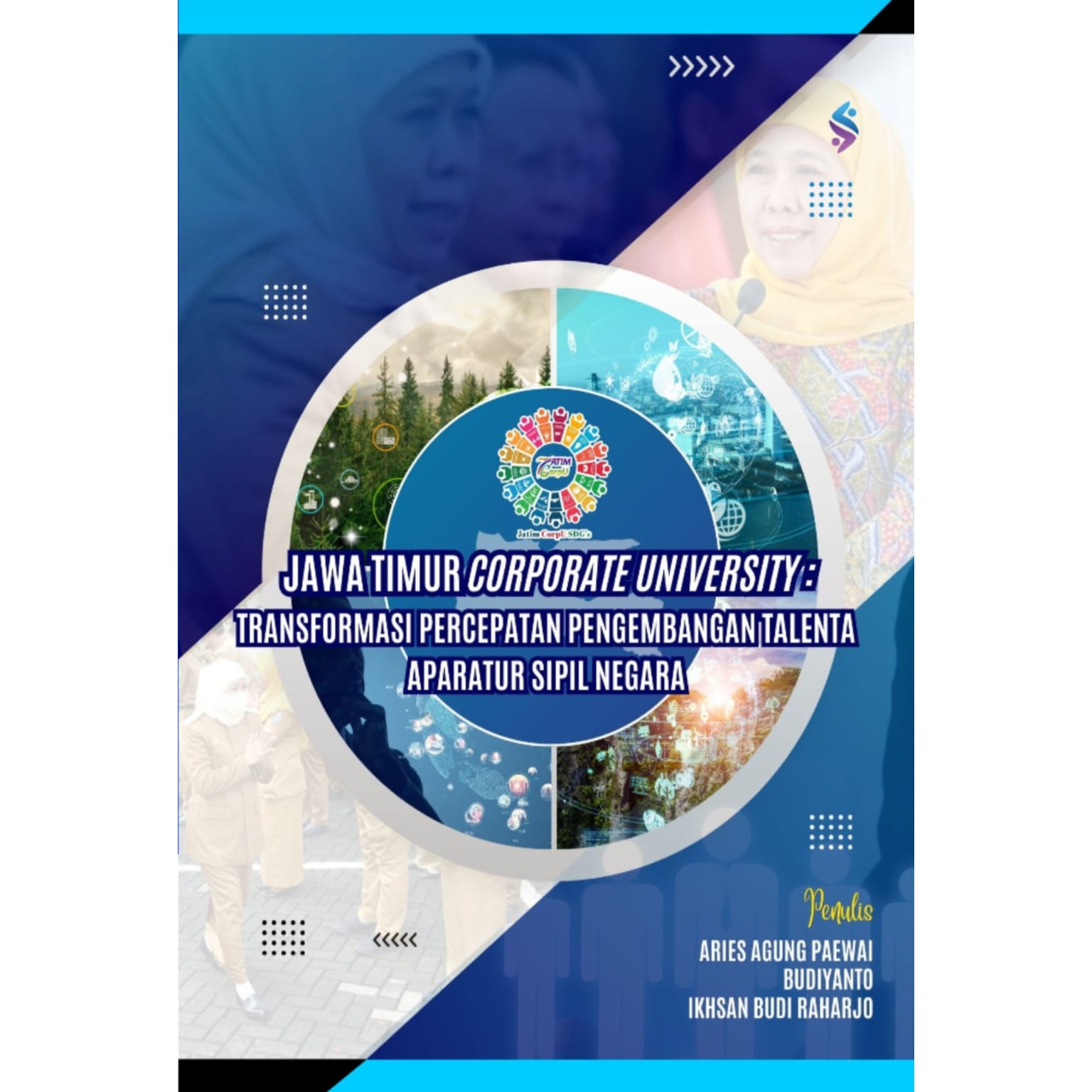 JAWA TIMUR CORPORATE UNIVERSITY Transformasi Percepatan Pengembangan Talenta Aparatur Sipil Negara JAWA TIMUR CORPORATE UNIVERSITY Transformasi Percepatan Pengembangan Talenta Aparatur Sipil Negara