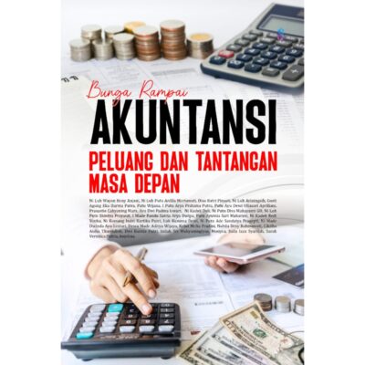 BUNGA RAMPAI AKUNTANSI: PELUANG DAN TANTANGAN MASA DEPAN