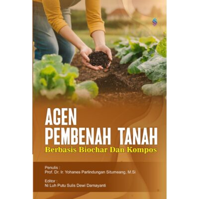 AGEN PEMBENAH TANAH BERBASIS BIOCHAR DAN KOMPOS