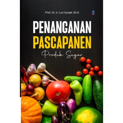 PENANGANAN PASCAPANEN PRODUK SEGAR