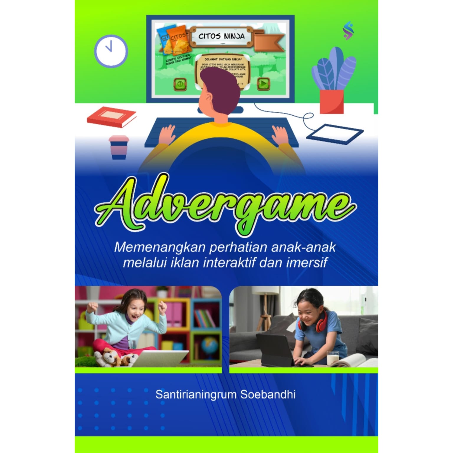 Advergame Memenangkan Perhatian Anak-Anak Melalui Iklan Interaktif dan Imersif