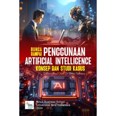 BUNGA RAMPAI PENGGUNAAN ARTIFICIAL INTELLIGENCE : KONSEP DAN STUDI KASUS