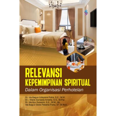 RELEVANSI KEPEMIMPINAN SPIRITUAL DALAM ORGANISASI PERHOTELAN