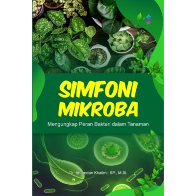 SIMFONI MIKROBA Mengungkap Peran Bakteri dalam Tanaman