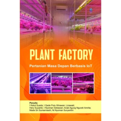 PLANT FACTORY Pertanian Masa Depan Berbasis IoT