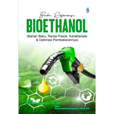BIOETHANOL Bahan Baku, Rantai Pasok, Karakteristik & Optimasi Pembakarannya