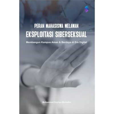 PERAN MAHASISWA MELAWAN EKSPLOITASI SIBERSEKSUAL : Membangun Kampus Aman & Berdaya di Era Digital